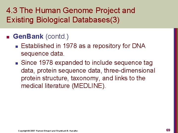 4. 3 The Human Genome Project and Existing Biological Databases(3) n Gen. Bank (contd.