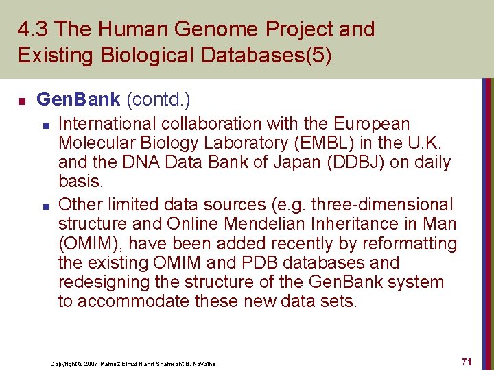 4. 3 The Human Genome Project and Existing Biological Databases(5) n Gen. Bank (contd.