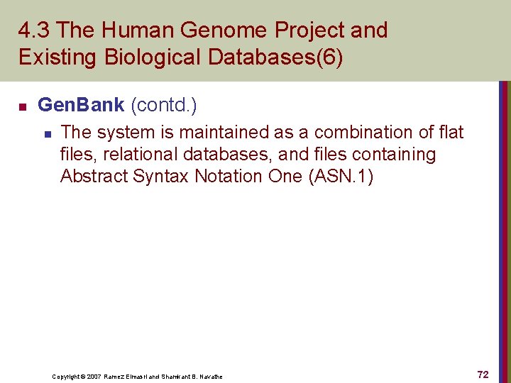 4. 3 The Human Genome Project and Existing Biological Databases(6) n Gen. Bank (contd.