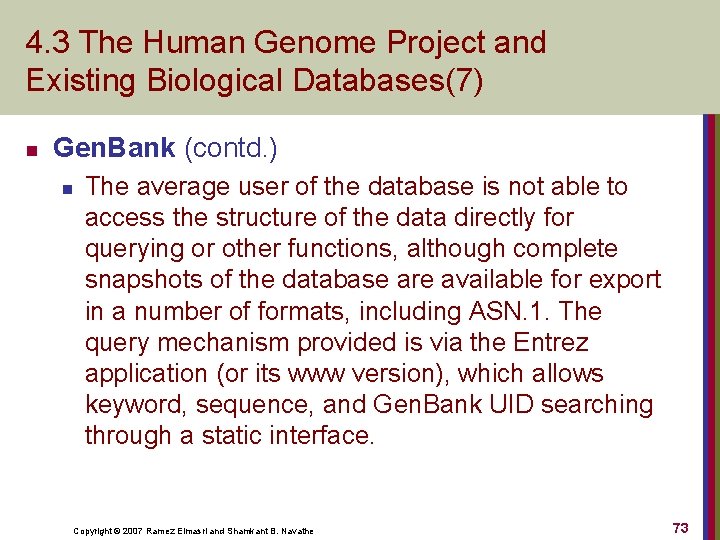 4. 3 The Human Genome Project and Existing Biological Databases(7) n Gen. Bank (contd.