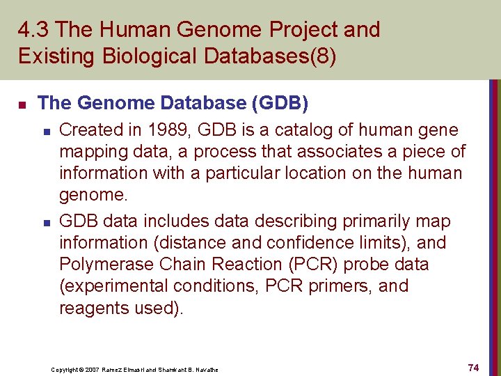 4. 3 The Human Genome Project and Existing Biological Databases(8) n The Genome Database