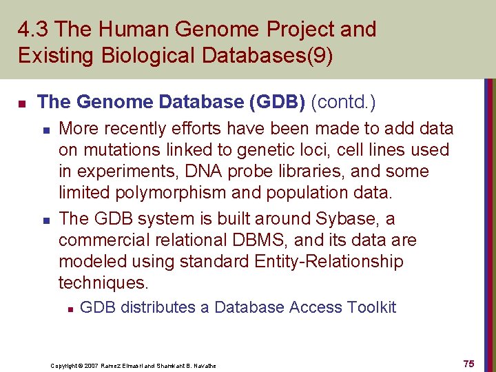 4. 3 The Human Genome Project and Existing Biological Databases(9) n The Genome Database