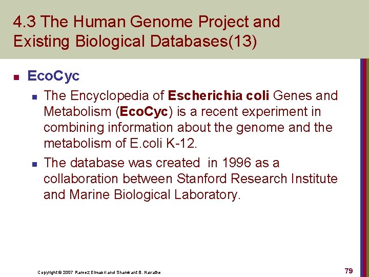 4. 3 The Human Genome Project and Existing Biological Databases(13) n Eco. Cyc n