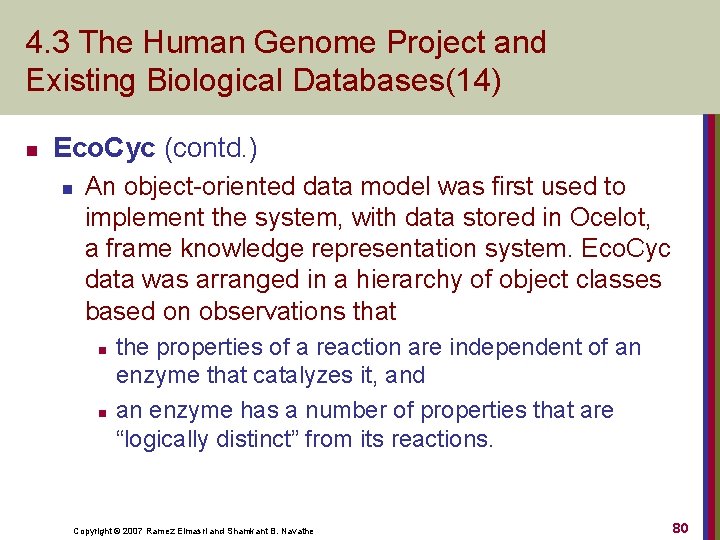 4. 3 The Human Genome Project and Existing Biological Databases(14) n Eco. Cyc (contd.