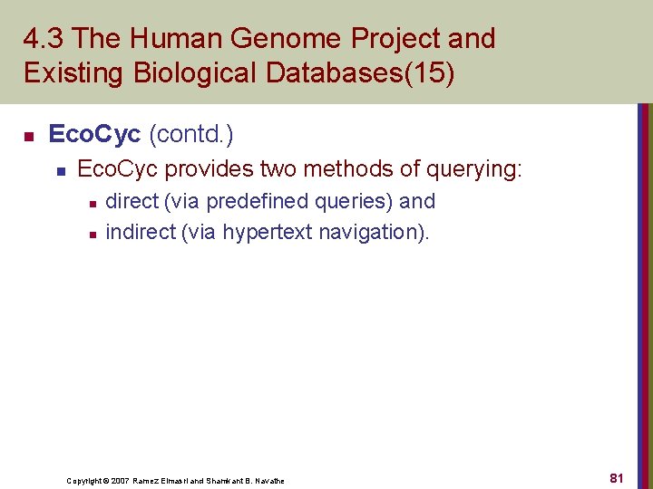 4. 3 The Human Genome Project and Existing Biological Databases(15) n Eco. Cyc (contd.