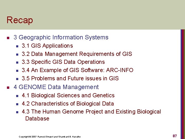 Recap n 3 Geographic Information Systems n n n 3. 1 GIS Applications 3.