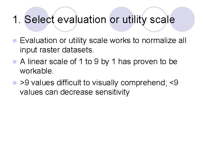 1. Select evaluation or utility scale Evaluation or utility scale works to normalize all