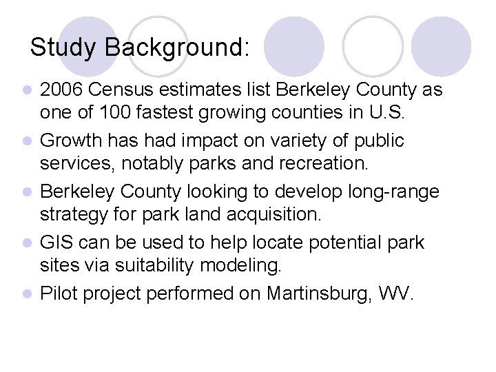 Study Background: l l l 2006 Census estimates list Berkeley County as one of