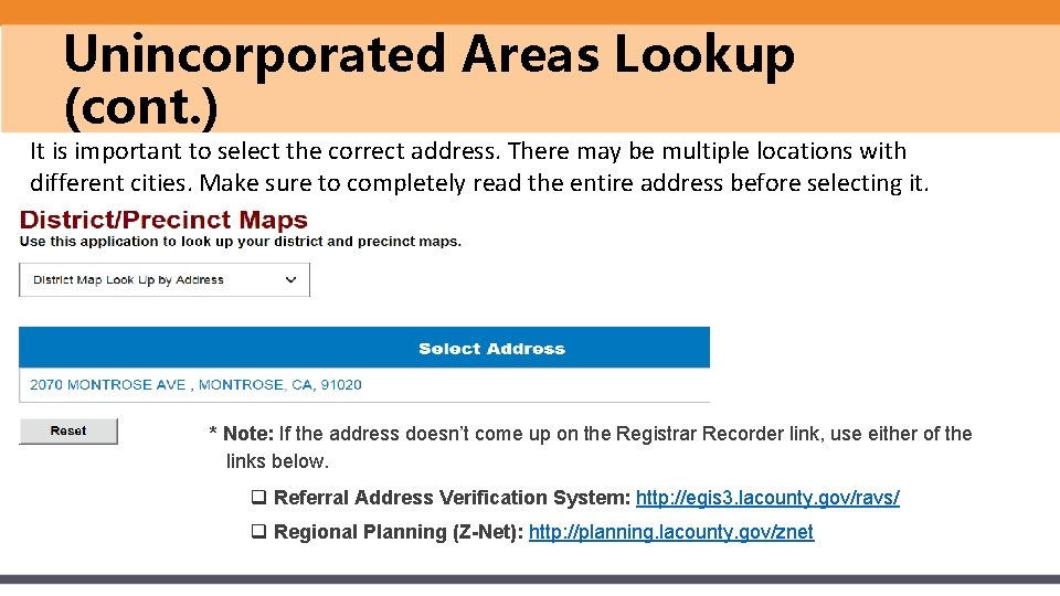 Unincorporated Areas Lookup (cont. ) It is important to select the correct address. There