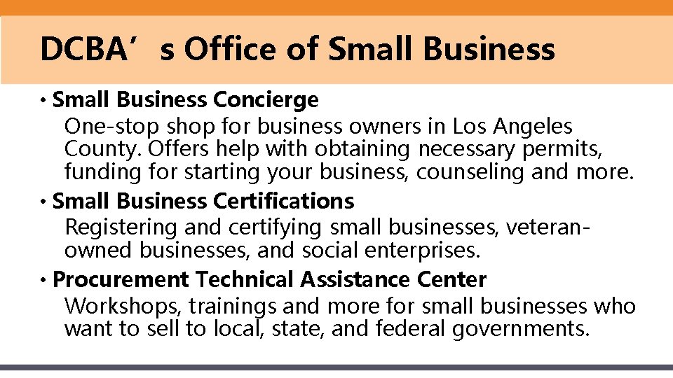 DCBA’s Office of Small Business • Small Business Concierge One-stop shop for business owners