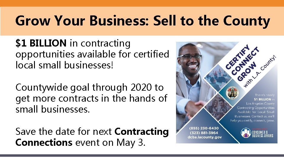 Grow Your Business: Sell to the County $1 BILLION in contracting opportunities available for
