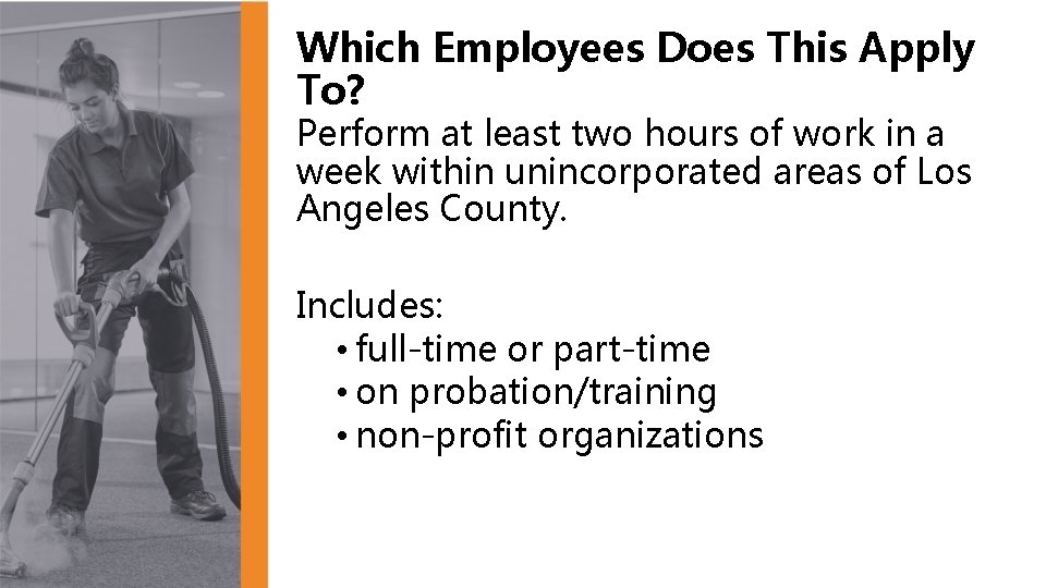 Which Employees Does This Apply To? Perform at least two hours of work in