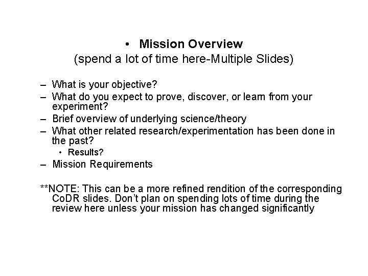  • Mission Overview (spend a lot of time here-Multiple Slides) – What is