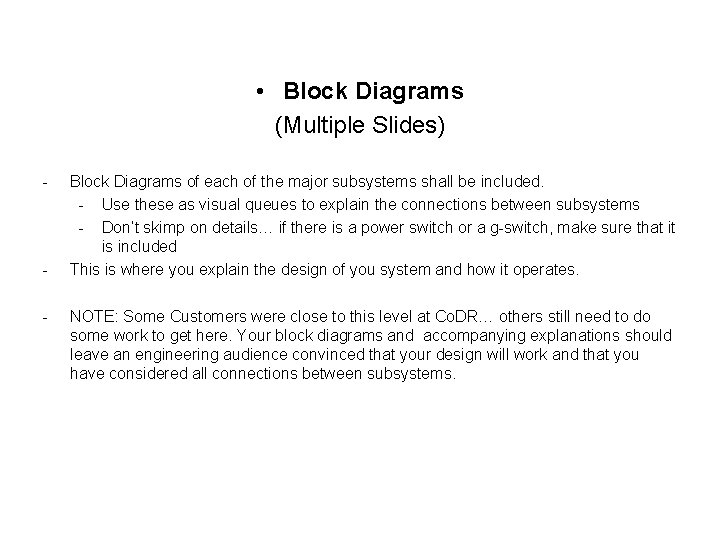  • Block Diagrams (Multiple Slides) - - Block Diagrams of each of the