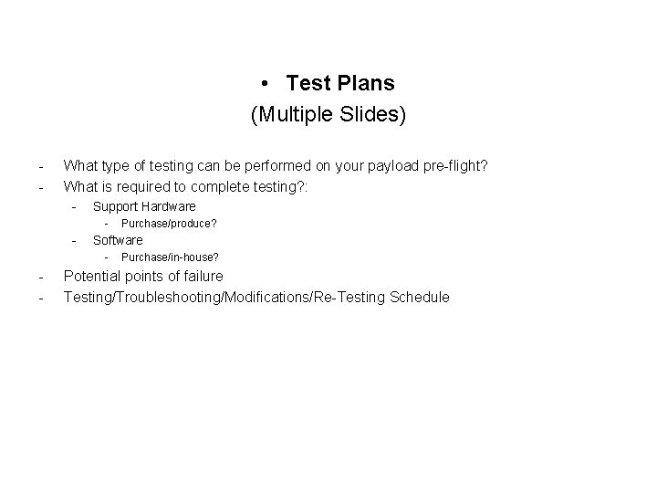  • Test Plans (Multiple Slides) - What type of testing can be performed