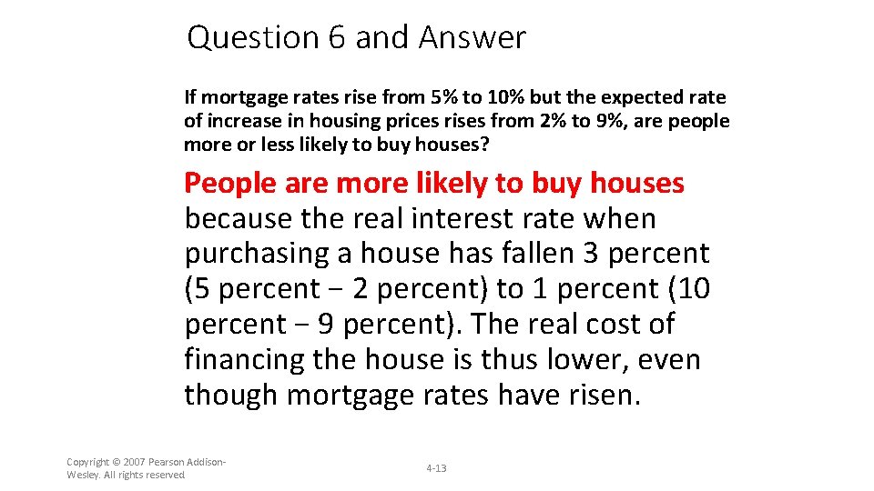Question 6 and Answer If mortgage rates rise from 5% to 10% but the