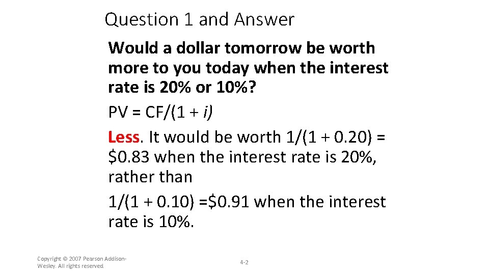 Question 1 and Answer Would a dollar tomorrow be worth more to you today