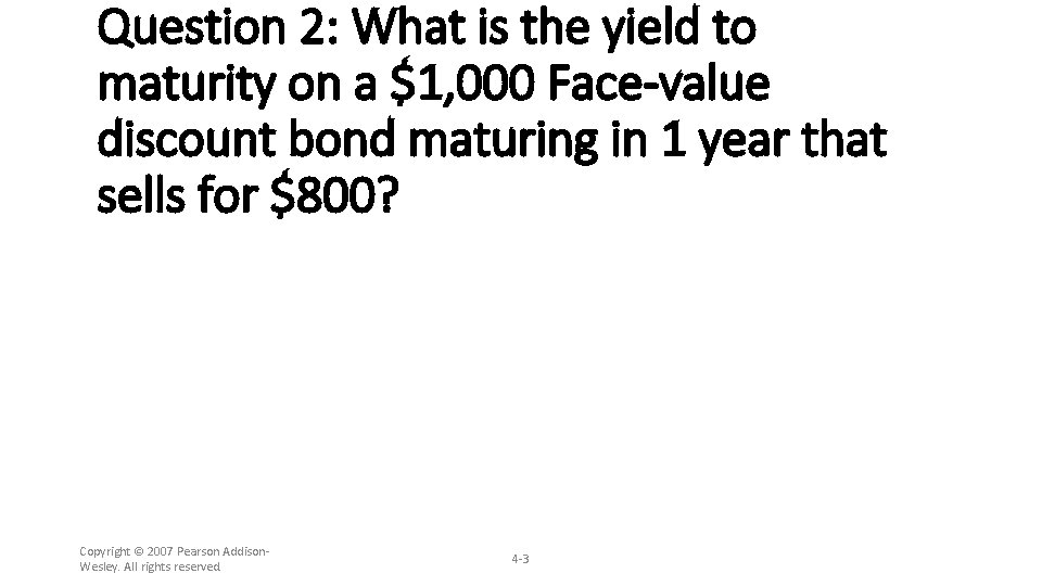 Question 2: What is the yield to maturity on a $1, 000 Face-value discount