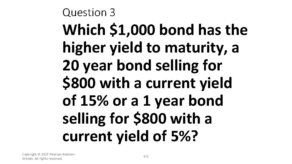Question 3 Which $1, 000 bond has the higher yield to maturity, a 20