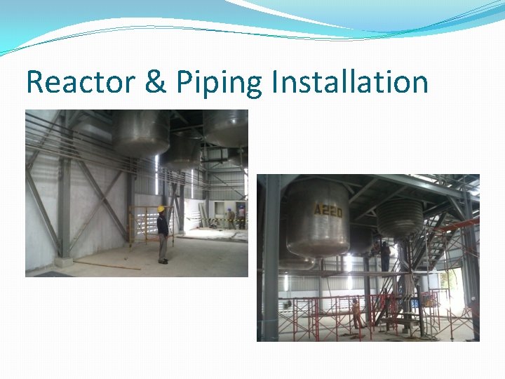 Reactor & Piping Installation 