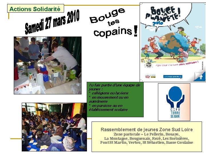 Actions Solidarité Tu fais partie d’une équipe de jeunes : * collégiens ou lycéens