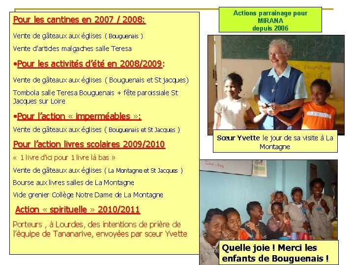 Pour les cantines en 2007 / 2008: Vente de gâteaux églises ( Bouguenais )