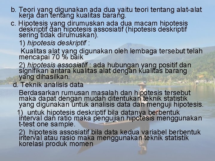 b. Teori yang digunakan ada dua yaitu teori tentang alat-alat kerja dan tentang kualitas