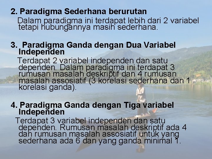 2. Paradigma Sederhana berurutan Dalam paradigma ini terdapat lebih dari 2 variabel tetapi hubungannya