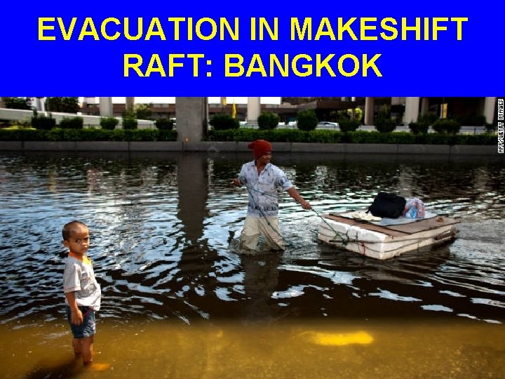 EVACUATION IN MAKESHIFT RAFT: BANGKOK 