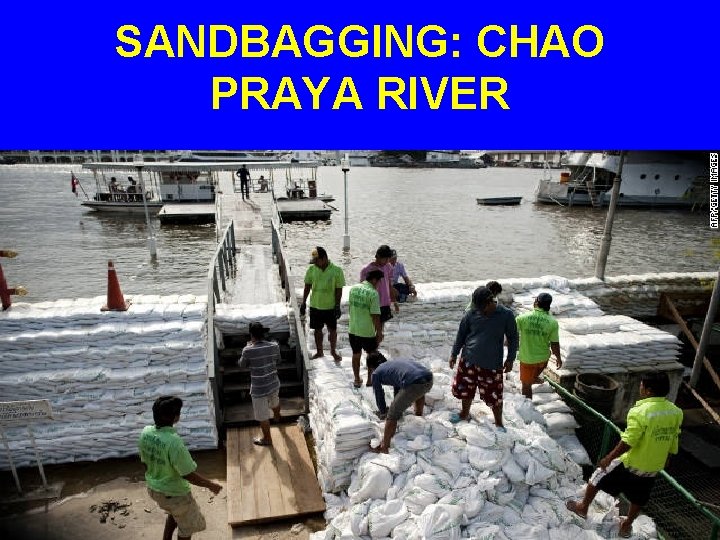 SANDBAGGING: CHAO PRAYA RIVER 