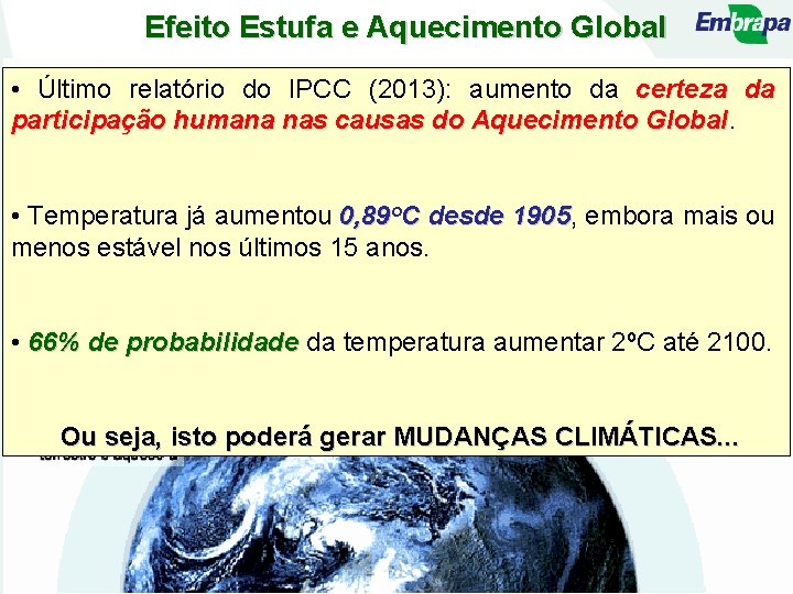 Efeito Estufa e Aquecimento Global • Último relatório do IPCC (2013): aumento da certeza