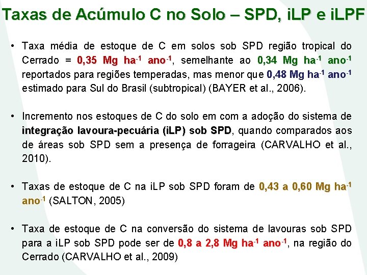 Taxas de Acúmulo C no Solo – SPD, i. LP e i. LPF •