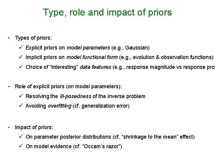 Type, role and impact of priors • Types of priors: ü Explicit priors on