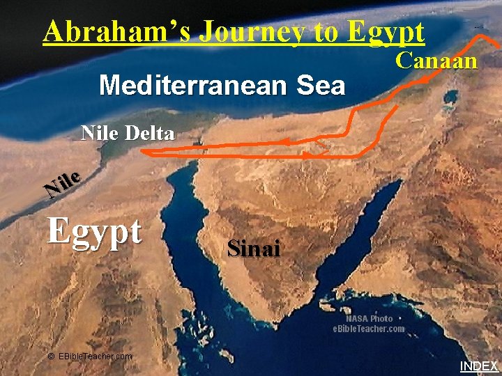 Mediterranean Sea Abraham’s Journey to Egypt Canaan Nile Delta le i N Egypt ©