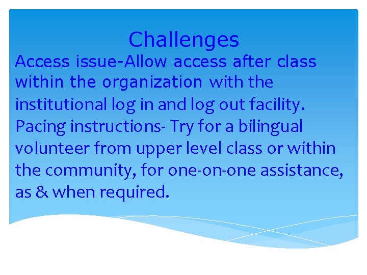 Challenges Access issue-Allow access after class within the organization with the institutional log in