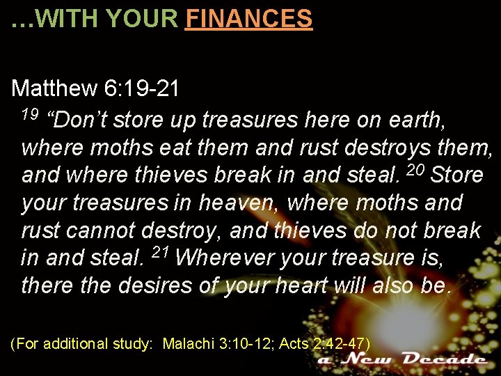 …WITH YOUR FINANCES Matthew 6: 19 -21 19 “Don’t store up treasures here on