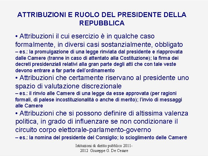 ATTRIBUZIONI E RUOLO DEL PRESIDENTE DELLA REPUBBLICA • Attribuzioni il cui esercizio è in