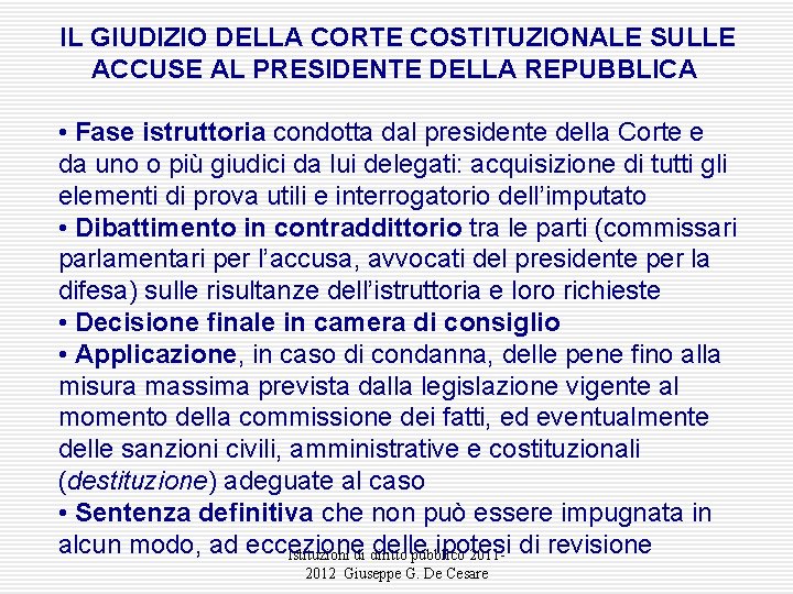 IL GIUDIZIO DELLA CORTE COSTITUZIONALE SULLE ACCUSE AL PRESIDENTE DELLA REPUBBLICA • Fase istruttoria IL GIUDIZIO DELLA CORTE COSTITUZIONALE SULLE ACCUSE AL PRESIDENTE DELLA REPUBBLICA • Fase istruttoria