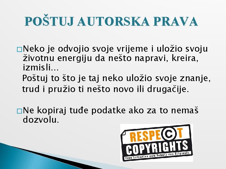 POŠTUJ AUTORSKA PRAVA � Neko je odvojio svoje vrijeme i uložio svoju životnu energiju
