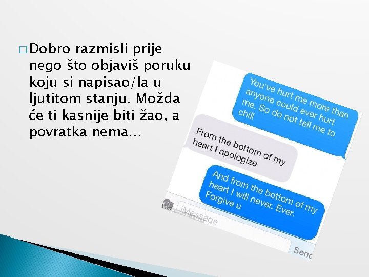 � Dobro razmisli prije nego što objaviš poruku koju si napisao/la u ljutitom stanju.