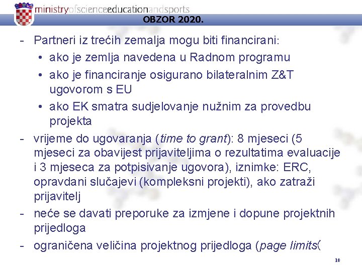 OBZOR 2020. - Partneri iz trećih zemalja mogu biti financirani: • ako je zemlja