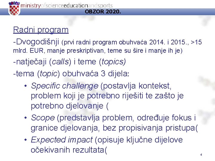 OBZOR 2020. Radni program -Dvogodišnji (prvi radni program obuhvaća 2014. i 2015. , >15