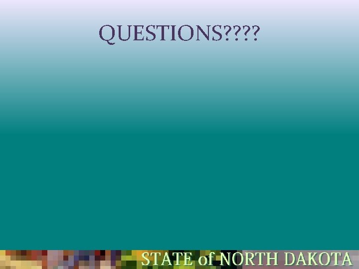 QUESTIONS? ? QUESTIONS? ?