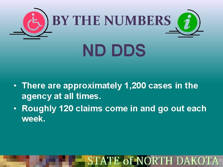 BY THE NUMBERS ND DDS • There approximately 1, 200 cases in the agency