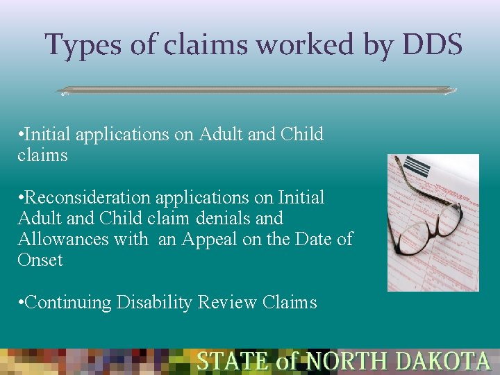 Types of claims worked by DDS • Initial applications on Adult and Child claims Types of claims worked by DDS • Initial applications on Adult and Child claims
