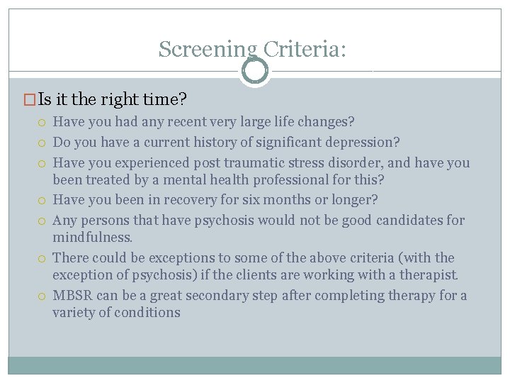 Screening Criteria: �Is it the right time? Have you had any recent very large