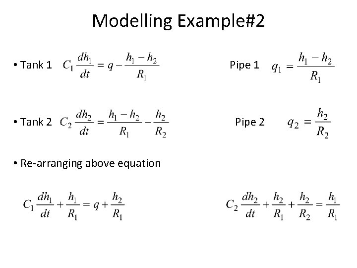 Modelling Example#2 • Tank 1 • Tank 2 • Re-arranging above equation Pipe 1