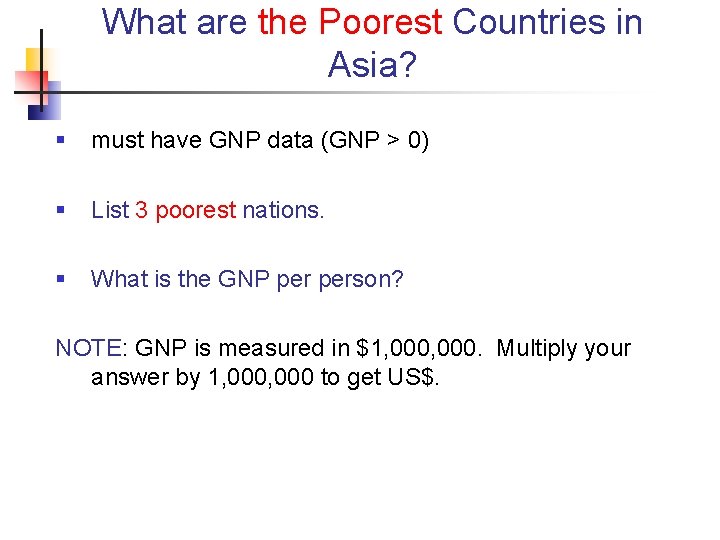 What are the Poorest Countries in Asia? § must have GNP data (GNP >