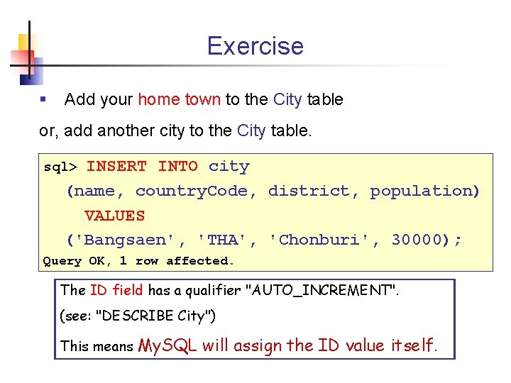 Exercise § Add your home town to the City table or, add another city