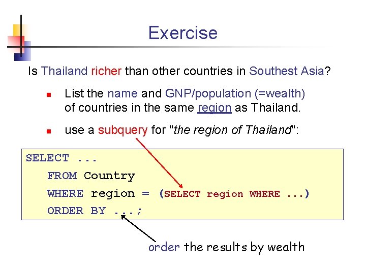 Exercise Is Thailand richer than other countries in Southest Asia? n n List the